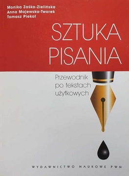 Sztuka pisania Przewodnik po tekstach użytkowych