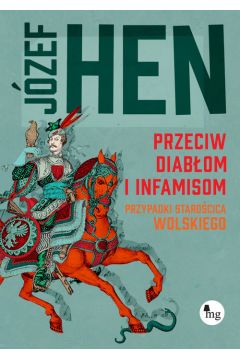 Przeciw diabłom i infamisom Józef Hen