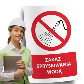 Naklejki BHP znak ostrzegawczy ZAKAZ SPRYSKIWANIA WODĄ