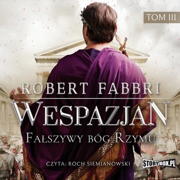 Audiobook | Wespazjan. Tom III. Fałszywy bóg Rzymu - Robert Fabbri