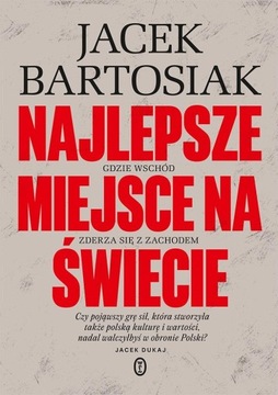 NAJLEPSZE MIEJSCE NA ŚWIECIE JACEK BARTOSIAK