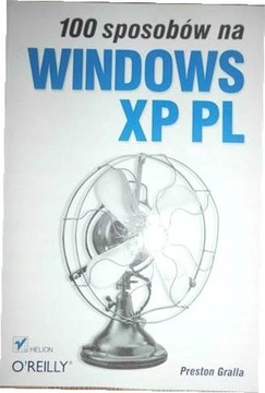 100 sposobów na Windows XP PL - Preston Gralla