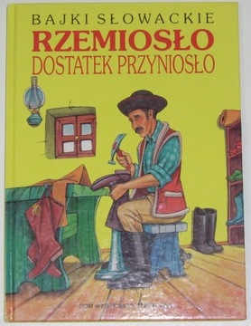 Bajki słowackie - Rzemiosło dostatek przyniosło