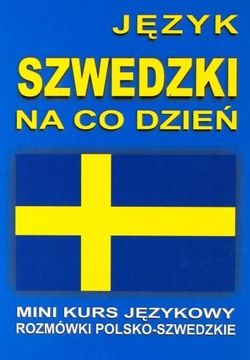 JĘZYK SZWEDZKI NA CO DZIEŃ. MINI KURS JĘZYKOWY +CD [KSIĄŻKA]