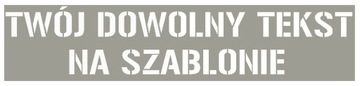 Szablon do malowania WŁASNY TEKST wybór 30m