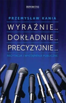 WYRAŹNIE... DOKŁADNIE... PRECYZYJNIE... RECYTACJA PRZEMYSŁAW KANIA