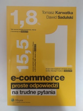 E-commerce. Proste odpowiedzi na trudne pytania Dawid Sadulski. Karwatka