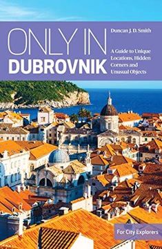 ONLY IN DUBROVNIK - Duncan J.D. Smith [KSIĄŻKA]
