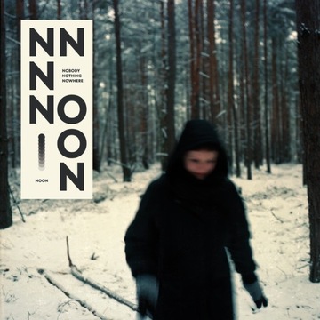 CD Noon - Nobody Nothing Nowhere
