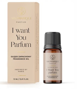 OLEJEK ZAPACHOWY I WANT YOU PERFUM AROMATIQUE 12ML