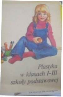 Plastyka w klasach I-III szkoły podstawowej -