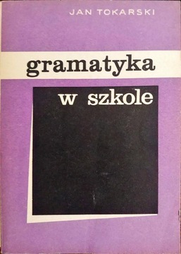 Gramatyka w szkole J. Tokarski