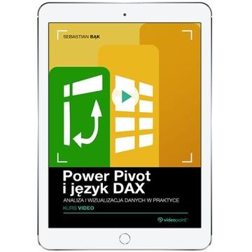 Power Pivot i język DAX. Kurs video. Analiza