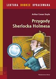 LEKTURA DOBRZE OPRAC. - PRZYGODY SHERLOCKA HOLMESA ARTHUR CONAN DOYLE