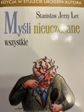 Stanisław Jerzy Lec MYŚLI NIEUCZESANE WSZYSTKIE