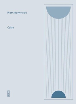 CYKLE, MATYWIECKI PIOTR