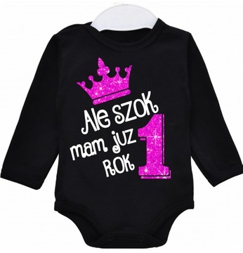 Body dł rękaw urodziny Ale szok mam już rok r.80