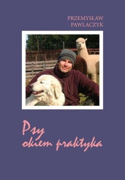 PSY OKIEM PRAKTYKA, PAWLACZYK PRZEMYSŁAW