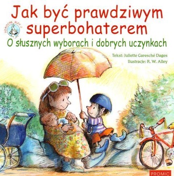 Jak być prawdziwym superbohaterem Juliette Garesché Dages
