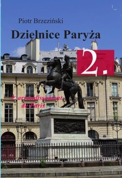 DZIELNICE PARYŻA. 2. DZIELNICA PARYŻA PIO.. EBOOK