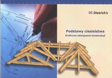 Podstawy ciesielstwa. Graficzne odwiązanie konstru