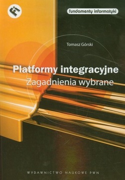 PLATFORMY INTEGRACYJNE ZAGADNIENIA WYBRANE