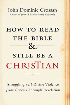 HOW TO READ THE BIBLE AND STILL BE A CHRISTIAN: STRUGGLING WITH DIVINE VIOL