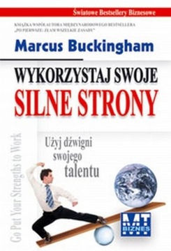 Wykorzystaj swoje silne strony Marcus Buckingham