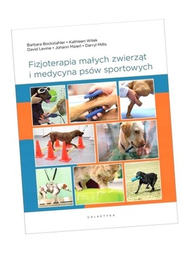 FIZJOTERAPIA MAŁYCH ZWIERZĄT I MEDYCYNA PSÓW... PRACA ZBIOROWA