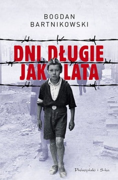 DNI DŁUGIE JAK LATA BOGDAN BARTNIKOWSKI