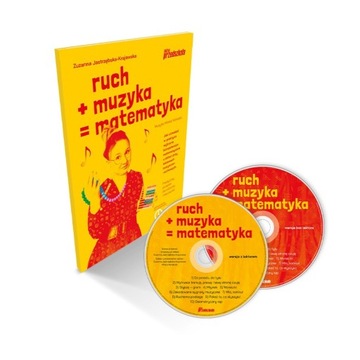 RUCH PLUS MUZYKA RÓWNA SIĘ MATEMATYKA. ZABAWY MUZYCZNO-RUCHOWE PORADNIK +CD