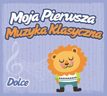 MOJA PIERWSZA MUZYKA KLASYCZNA - DOLCE