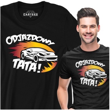 KOSZULKA MĘSKA PREZENT DZIEŃ TATY ODJAZDOWY TATA