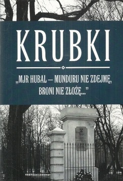 Krubki MJR Hubal munduru nie zdejmę Ksyty