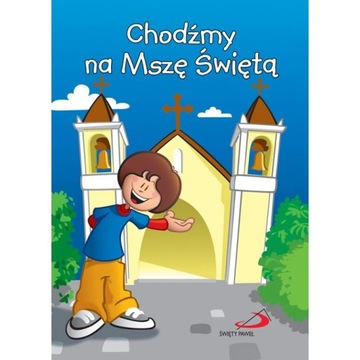 CHODŹMY NA MSZĘ ŚWIĘTĄ MSZALIK DZIECI
