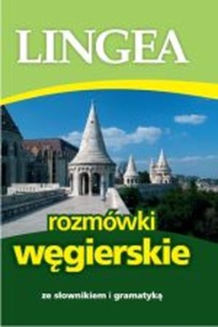 ROZMÓWKI WĘGIERSKIE OPRACOWANIE ZBIOROWE