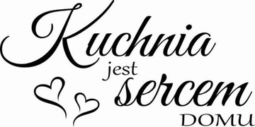 Naklejka na ścianę do kuchni Kuchnia jest sercem