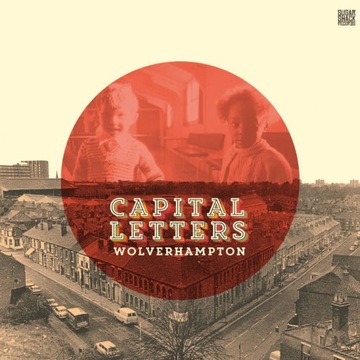Capital Letters - Wolverhampton *LP
