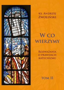 W co wierzymy. Tom 2
