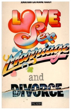 LOVE SEX MARIAGE AND DIVORCE