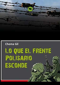 Lo que el Frente Polisario esconde Periodista Gil
