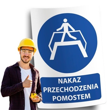 Naklejki BHP znak ostrzegawczy NAKAZ PRZECHODZENIA POMOSTEM