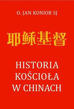 HISTORIA KOŚCIOŁA W CHINACH JAN KONIOR EBOOK