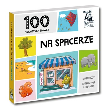 Kapitan Nauka 100 pierwszych słówek NA SPACERZE 1+