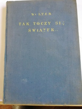 TAK TOCZY SIĘ ŚWIATEK... Wolter