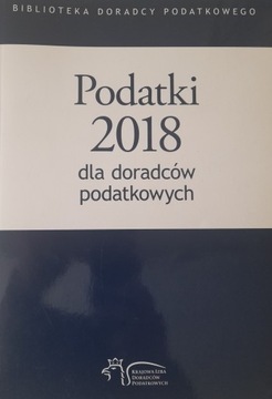 PODATKI 2018 DLA DORADCÓW PODATKOWYCH C. H. BECK