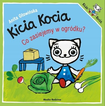 Kicia Kocia Co zasiejemy w ogródku?