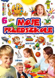 Moje przedszkole Barbara Stankiewicz-Gawrysiak