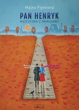 Pan Henryk Mężczyzna z Warszawy Majka Fijewska