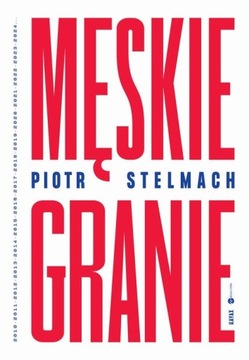 Męskie Granie - Piotr Stelmach | Ebook